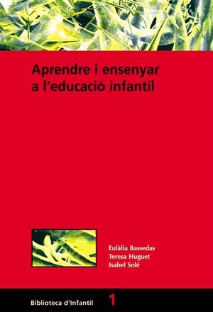 APRENDRE I ENSENYAR A L'EDUCACIO INFANTIL | 9788478271399 | BASSEDAS, EULALIA | Librería Castillón - Comprar libros online Aragón, Barbastro