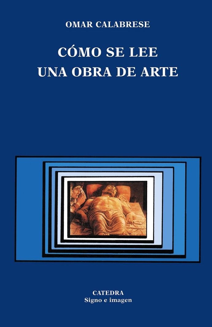 Cómo se lee una obra de arte | 9788437611594 | Calabrese, Omar | Librería Castillón - Comprar libros online Aragón, Barbastro