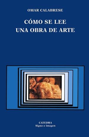 Cómo se lee una obra de arte | 9788437611594 | Calabrese, Omar | Librería Castillón - Comprar libros online Aragón, Barbastro