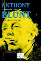 ANTHONY BLUNT. EL ESPIA DE CAMBRIDGE | 9788483109496 | CARTER, MIRANDA | Librería Castillón - Comprar libros online Aragón, Barbastro