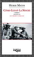 COMO LLEGO LA NOCHE   F-225 | 9788483109441 | MATOS, HUBER | Librería Castillón - Comprar libros online Aragón, Barbastro