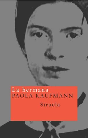 HERMANA, LA | 9788478447466 | KAUFMANN, PAOLA (1969- ) | Librería Castillón - Comprar libros online Aragón, Barbastro