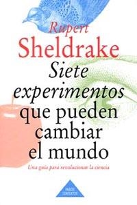 Siete experimentos que pueden cambiar el mundo | 9788449301322 | Rupert Sheldrake | Librería Castillón - Comprar libros online Aragón, Barbastro