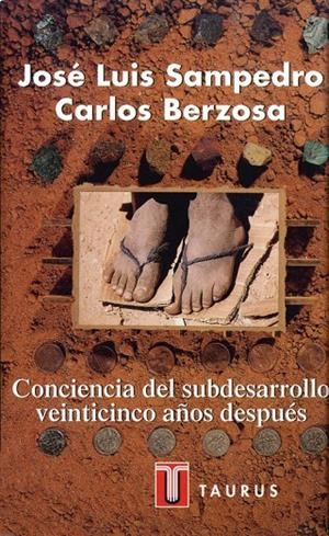 Conciencia del subdesarrollo. Veinticinco años después | 9788430600304 | Sampedro, José Luis | Librería Castillón - Comprar libros online Aragón, Barbastro
