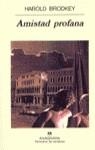 AMISTAD PROFANA | 9788433908261 | BRODKEY, HAROLD | Librería Castillón - Comprar libros online Aragón, Barbastro