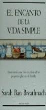 ENCANTO DE LA VIDA SIMPLE | 9788440668394 | BREATHNACH, SARAH BAN | Librería Castillón - Comprar libros online Aragón, Barbastro