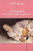 DESNUDARSE ES LO QUE ELLA NO QUERIA % | 9788483105108 | MUSCHG, ADOLF | Librería Castillón - Comprar libros online Aragón, Barbastro