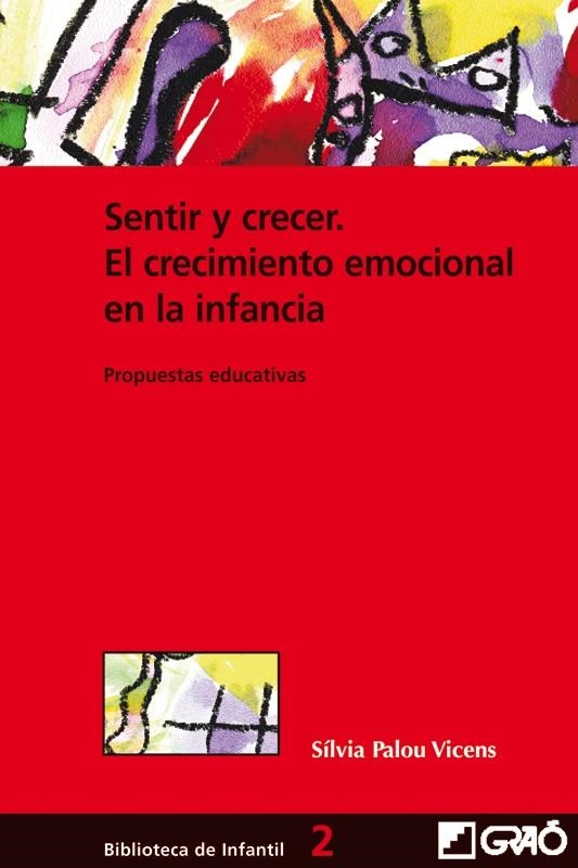 SENTIR Y CRECER. EL CRECIMIENTO EMOCIONAL EN LA INFANCIA | 9788478273263 | PALOU VICENS, SILVIA | Librería Castillón - Comprar libros online Aragón, Barbastro