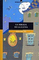 MIRADA DE LA LLUNA LA | 9788424682200 | CELA I OLLE | Librería Castillón - Comprar libros online Aragón, Barbastro