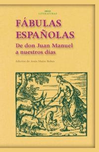 FABULAS ESPAÑOLAS. DE DON JUAN MANUEL A NUESTROS DIAS | 9788446017974 | MAIRE BOBES, JESUS | Librería Castillón - Comprar libros online Aragón, Barbastro
