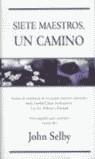 SIETE MAESTROS, UN CAMINO | 9788466613859 | SELBY, JOHN | Librería Castillón - Comprar libros online Aragón, Barbastro