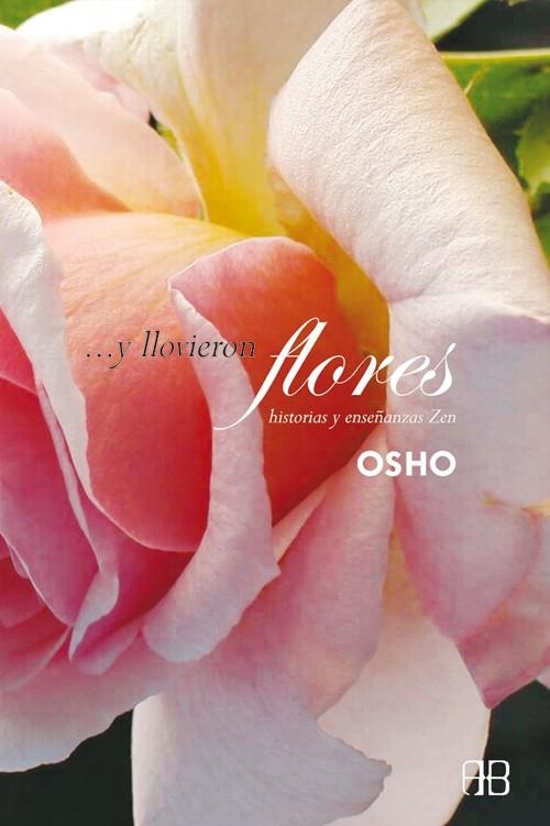 Y LLOVIERON FLORES | 9788492092123 | OSHO | Librería Castillón - Comprar libros online Aragón, Barbastro