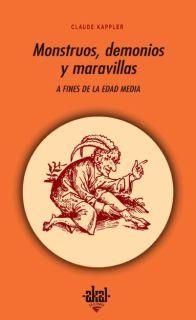 MONSTRUOS DEMONIOS Y MARAVILLAS | 9788476001400 | KAPPLER, CLAUDE | Librería Castillón - Comprar libros online Aragón, Barbastro