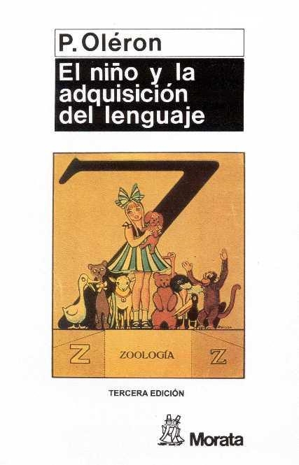 NIÑO Y LA ADQUISICION DEL LENGUAJE, EL | 9788471121783 | OLERON, P. | Librería Castillón - Comprar libros online Aragón, Barbastro