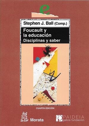 FOUCAULT Y LA EDUCACION | 9788471123701 | BALL, S. J. | Librería Castillón - Comprar libros online Aragón, Barbastro