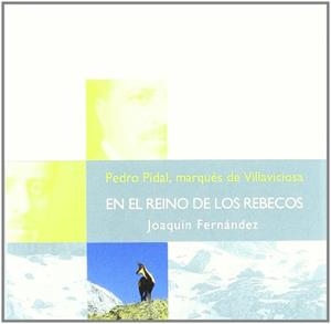 EN EL REINO DE LOS REBECOS (1ª ESCALADA NARANCO) | 9788484591740 | PIDAL, PEDRO (MARQUES DE VILLAVICIOSA) | Librería Castillón - Comprar libros online Aragón, Barbastro