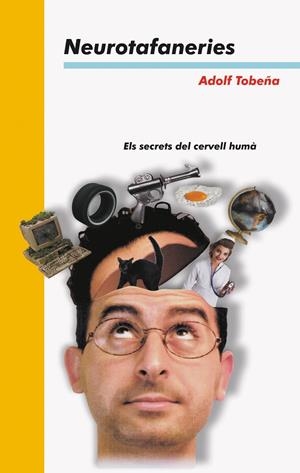 NEUROTAFANERIES | 9788476603307 | TOBEÑA, ADOLF | Librería Castillón - Comprar libros online Aragón, Barbastro