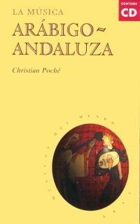 MUSICA ARABIGO ANDALUZA | 9788446007913 | POCHE, CHRISTIAN | Librería Castillón - Comprar libros online Aragón, Barbastro