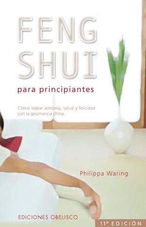 FENG SHUI PARA PRINCIPIANTES | 9788477205371 | WARING, PHILIPPA | Librería Castillón - Comprar libros online Aragón, Barbastro