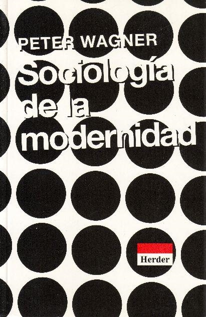 Sociología de la modernidad | 9788425419836 | Wagner, Peter | Librería Castillón - Comprar libros online Aragón, Barbastro