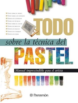 TODO SOBRE LA TECNICA DEL PASTEL | 9788434218659 | Librería Castillón - Comprar libros online Aragón, Barbastro