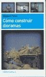 COMO CONSTRUIR DIORAMAS | 9788448046958 | PAINE, SHEPERD | Librería Castillón - Comprar libros online Aragón, Barbastro