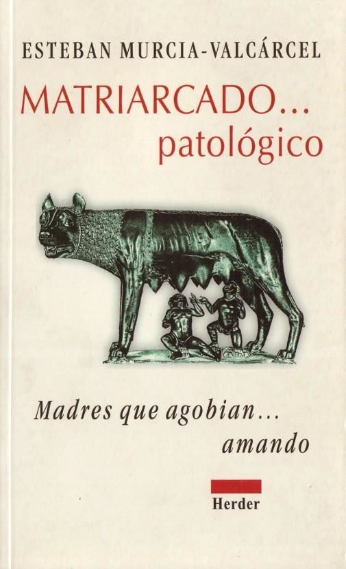 Matriarcado patológico | 9788425420245 | Murcia-Valcárcel, Esteban | Librería Castillón - Comprar libros online Aragón, Barbastro