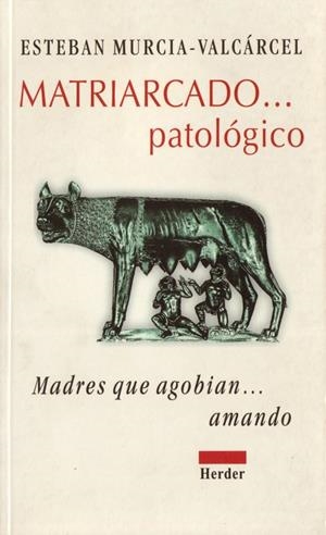 Matriarcado patológico | 9788425420245 | Murcia-Valcárcel, Esteban | Librería Castillón - Comprar libros online Aragón, Barbastro
