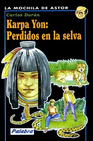 KARPA YON PERDIDOS EN LA SELVA | 9788482392073 | DURAN, CARLOS | Librería Castillón - Comprar libros online Aragón, Barbastro