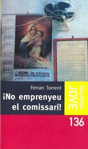 NO EMPRENYEU EL COMISARI ! (JOVE) | 9788483004241 | TORRENT, FERRAN | Librería Castillón - Comprar libros online Aragón, Barbastro