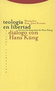 TEOLOGIA EN LIBERTAD DIALOGO CON HANS KUNG | 9788481642148 | JENS, WALTER | Librería Castillón - Comprar libros online Aragón, Barbastro