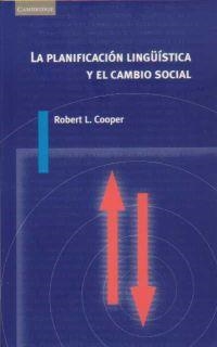 PLANIFICACION LINGUISTICA Y EL CAMBIO SOCIAL, LA | 9788483230183 | COOPER, ROBERT L. | Librería Castillón - Comprar libros online Aragón, Barbastro