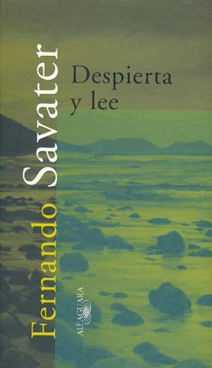 DESPIERTA Y LEE | 9788420483528 | Fernando Savater | Librería Castillón - Comprar libros online Aragón, Barbastro
