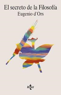 SECRETO DE LA FILOSOFIA, EL | 9788430931439 | ORS, EUGENIO D' | Librería Castillón - Comprar libros online Aragón, Barbastro