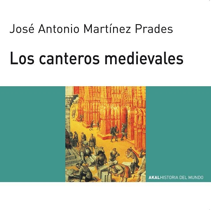 CANTEROS MEDIEVALES, LOS (HISTORIA MUNDO JOVENES) | 9788446006077 | MARTINEZ PRADES, JOSE ANTONIO | Librería Castillón - Comprar libros online Aragón, Barbastro