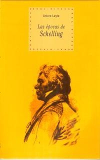 EPOCAS DE SCHELLING, LAS | 9788446010036 | LEYTE, ARTURO | Librería Castillón - Comprar libros online Aragón, Barbastro