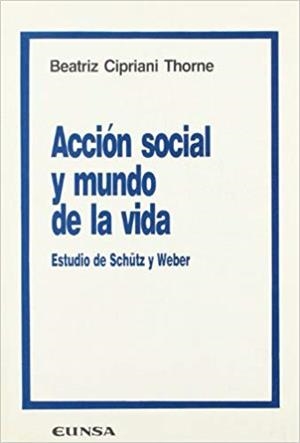 ACCION SOCIAL Y MUNDO DE LA VIDA | 9788431311575 | CIPRIANI THORNE, BEATRIZ | Librería Castillón - Comprar libros online Aragón, Barbastro