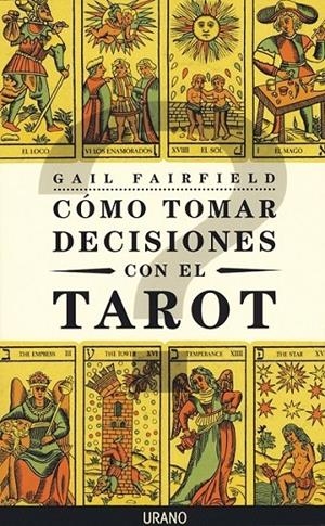 COMO TOMAR DECISIONES CON EL TAROT | 9788479532208 | FAURFIELD, GAIL | Librería Castillón - Comprar libros online Aragón, Barbastro