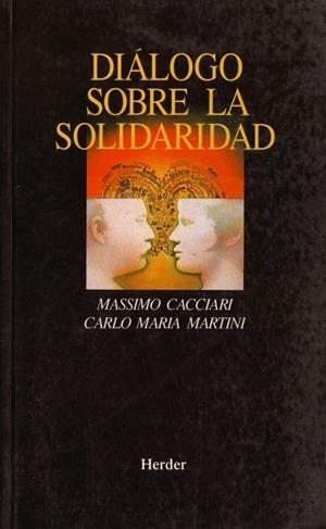 Diálogo sobre la solidaridad | 9788425419935 | Cacciari, Massimo/Martini, Carlo Maria | Librería Castillón - Comprar libros online Aragón, Barbastro