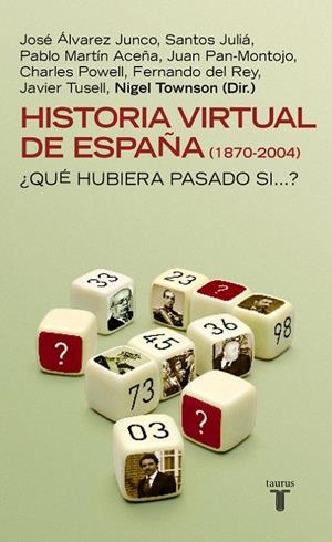 HISTORIA VIRTUAL DE ESPAÑA (1870-2004) | 9788430605187 | Nigel Townson | Librería Castillón - Comprar libros online Aragón, Barbastro