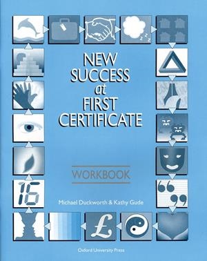 NEW SUCCESS AT FIRST CERTIFICATE WORKBOOK | 9780194533331 | DUCKWORTH, MICHAEL | Librería Castillón - Comprar libros online Aragón, Barbastro