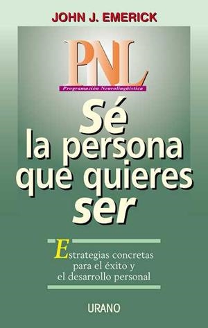Sé la persona que quieres ser | 9788479532192 | Emerick, John | Librería Castillón - Comprar libros online Aragón, Barbastro