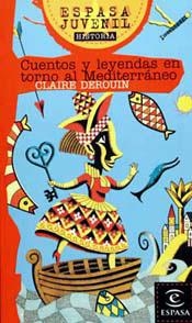CUENTOS Y LEYENDAS EN TORNO AL MEDITERRANEO | 9788423990382 | DEROUIN, CLAIRE | Librería Castillón - Comprar libros online Aragón, Barbastro