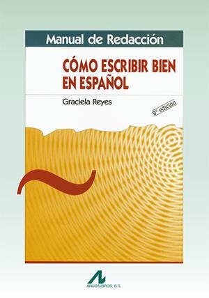 COMO ESCRIBIR BIEN EN ESPAÑOL | 9788476353271 | REYES, GRACIELA | Librería Castillón - Comprar libros online Aragón, Barbastro