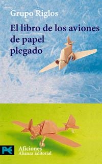 LIBRO DE LOS AVIONES DE PAPEL PLEGADO, EL (LB) | 9788420638607 | GRUPO RIGLOS | Librería Castillón - Comprar libros online Aragón, Barbastro