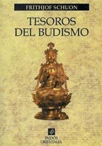 TESOROS DEL BUDISMO | 9788449306075 | SCHUON, FRITHJOF | Librería Castillón - Comprar libros online Aragón, Barbastro