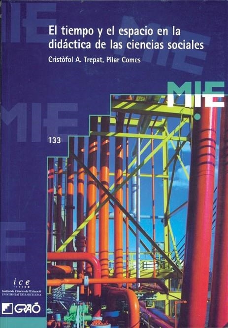 TIEMPO Y EL ESPACIO EN LA DIDACTICA DE LAS CIENCIAS SOCIALES | 9788478271993 | TREPAT, CRISTOFOL A. | Librería Castillón - Comprar libros online Aragón, Barbastro