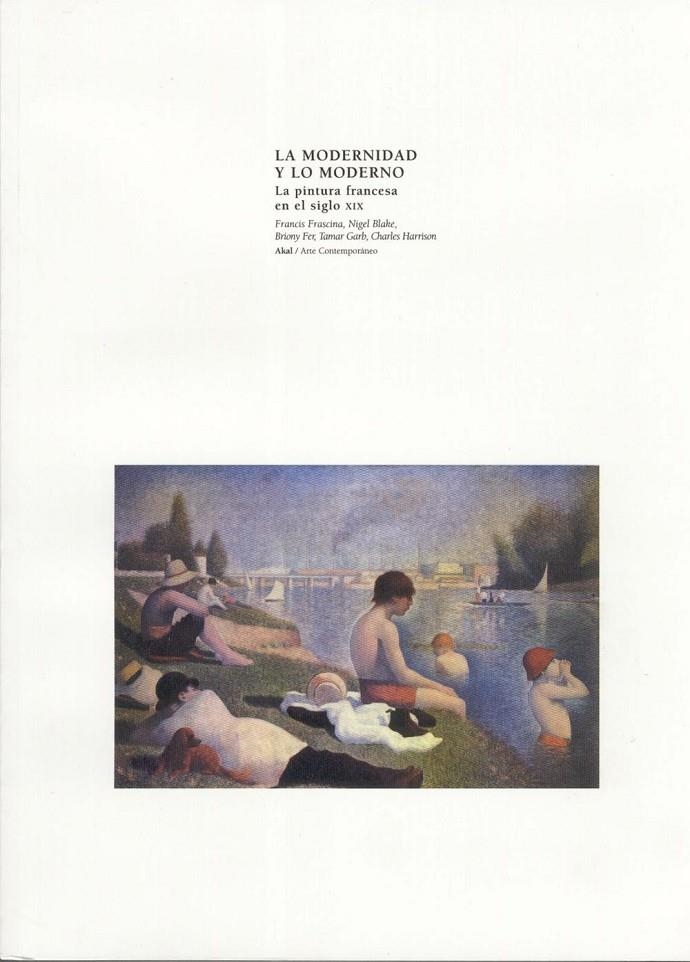MODERNIDAD Y LO MODERNO, LA | 9788446008569 | FRASCINA, FRANCIS | Librería Castillón - Comprar libros online Aragón, Barbastro
