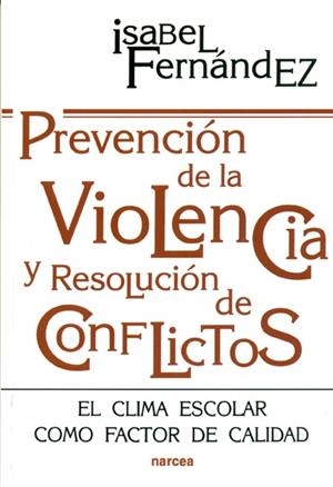 PREVENCION DE LA VIOLENCIA Y RESOLUCION DE CONFLICTOS | 9788427712560 | FERNANDEZ, ISABEL | Librería Castillón - Comprar libros online Aragón, Barbastro
