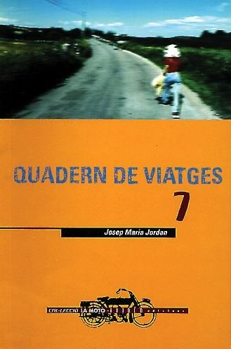 QUADERN DE VIATGES 7 | 9788481311815 | JORDAN, JOSEP MARIA | Librería Castillón - Comprar libros online Aragón, Barbastro